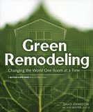 Green Remodeling : Changing the World One Room at a Time