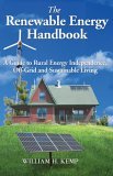 The Renewable Energy Handbook : A Guide to Rural Energy Independence, Off-Grid and Sustainable Living
