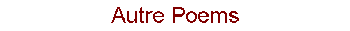Autre Poems