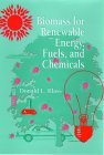 Biomass for Renewable Energy, Fuels, and Chemicals