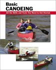 Basic Canoeing: All the Skills You Need to Get Started (Basic How-to Guides)