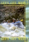 Let's Get Wet Whitewater Rafting DVD
