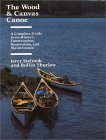 The Wood and Canvas Canoe: A Complete Guide to Its History, Construction, Restoration, and Maintenance
