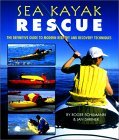 Sea Kayak Rescue: The Definitive Guide to Modern Reentry and Recovery Techniques