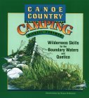 Canoe Country Camping: Wilderness Skills for the Boundary Waters and Quetico