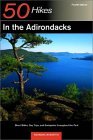 50 Hikes in the Adirondacks: Short Walks, Day Trips, and Backpacks Throughout the Park, Fourth Edition