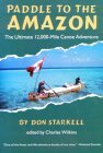 Paddle to the Amazon: The Ultimate 12,000-Mile Canoe Adventure