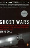 Ghost Wars: The Secret History of the CIA, Afghanistan, and Bin Laden, from the Soviet Invasion