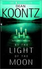 By the Light of the Moon by Dean Koontz