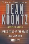Dean Koontz: 3 Complete Novels Dark Rivers of the Heart / Sole Survivor / Intensity