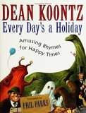 Every Day's a Holiday: Amusing Rhymes for Happy Times by Dean Koontz