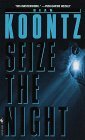 Seize the Night by Dean Koontz