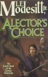 Alector's Choice : The Fourth Book of the Corean Chronicles