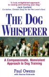 The Dog Whisperer: A Compassionate, Nonviolent Approach to Dog Training