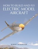 How to Build and Fly Electric Model Aircraft