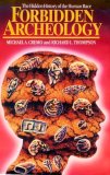 Forbidden Archeology: The Full Unabridged Edition