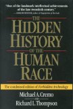 The Hidden History of the Human Race (The Condensed Edition of Forbidden Archeology)