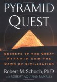 Pyramid Quest: Secrets of the Great Pyramid and the Dawn of Civilization