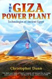 The Giza Power Plant : Technologies of Ancient Egypt