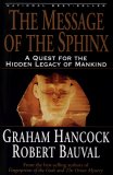 The Message of the Sphinx: A Quest for the Hidden Legacy of Mankind