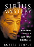 The Sirius Mystery: New Scientific Evidence of Alien Contact 5,000 Years Ago