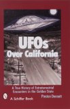 UFOs Over California: A True History Of Extraterrestrial Encounters In The Golden State