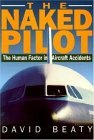 Naked Pilot: The Human Factor in Aircraft Accidents